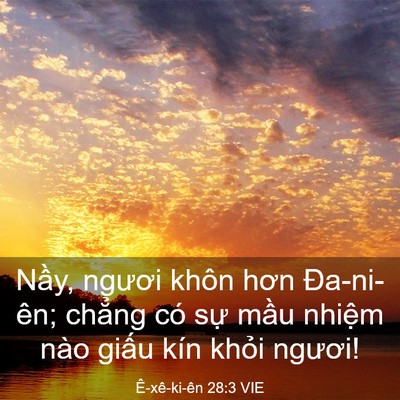 Picture 03 - Ê-xê-ki-ên 28:3 VIE - Nầy, ngươi khôn hơn Đa-ni-ên; chẳng có - Bible Verse Picture
