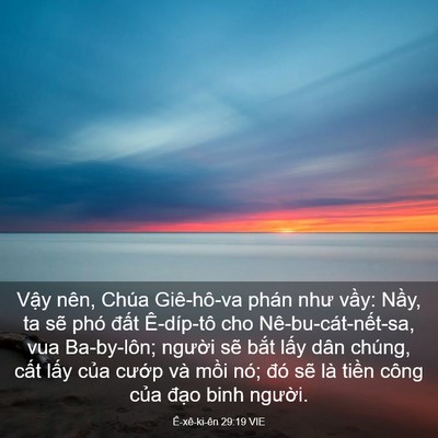 Picture 03 - Ê-xê-ki-ên 29:19 VIE - Vậy nên, Chúa Giê-hô-va phán như vầy: - Bible Verse Picture