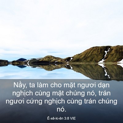 Picture 03 - Ê-xê-ki-ên 3:8 VIE - Nầy, ta làm cho mặt ngươi dạn nghịch - Bible Verse Picture