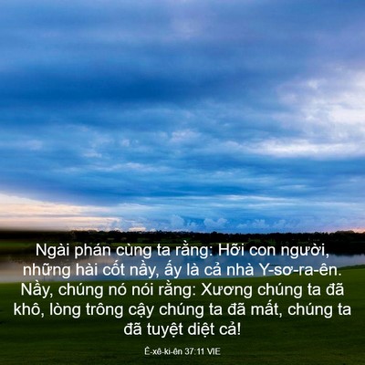 Picture 03 - Ê-xê-ki-ên 37:11 VIE - Ngài phán cùng ta rằng: Hỡi con người, - Bible Verse Picture