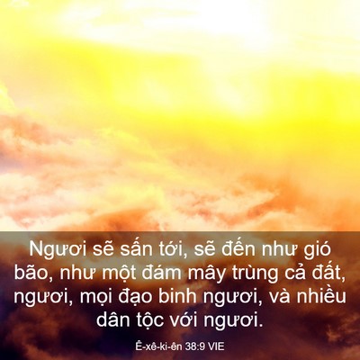 Picture 03 - Ê-xê-ki-ên 38:9 VIE - Ngươi sẽ sấn tới, sẽ đến như gió - Bible Verse Picture