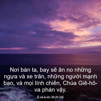 Picture 03 - Ê-xê-ki-ên 39:20 VIE - Nơi bàn ta, bay sẽ ăn no những ngựa và - Bible Verse Picture