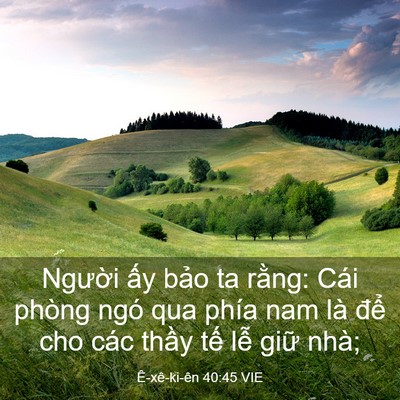 Picture 03 - Ê-xê-ki-ên 40:45 VIE - Người ấy bảo ta rằng: Cái phòng ngó - Bible Verse Picture