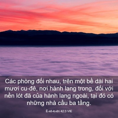Picture 03 - Ê-xê-ki-ên 42:3 VIE - Các phòng đối nhau, trên một bề dài - Bible Verse Picture