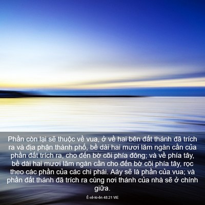 Picture 03 - Ê-xê-ki-ên 48:21 VIE - Phần còn lại sẽ thuộc về vua, ở về - Bible Verse Picture