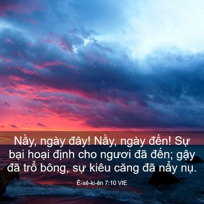 Picture 03 - Ê-xê-ki-ên 7:10 VIE - Nầy, ngày đây! Nầy, ngày đến! Sự - Bible Verse Picture
