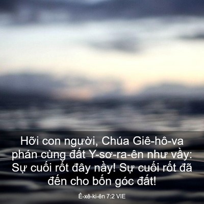 Picture 03 - Ê-xê-ki-ên 7:2 VIE - Hỡi con người, Chúa Giê-hô-va phán cùng - Bible Verse Picture