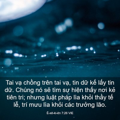 Picture 03 - Ê-xê-ki-ên 7:26 VIE - Tai vạ chồng trên tai vạ, tin dữ kế - Bible Verse Picture