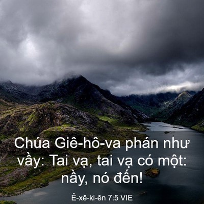 Picture 03 - Ê-xê-ki-ên 7:5 VIE - Chúa Giê-hô-va phán như vầy: Tai vạ, tai - Bible Verse Picture