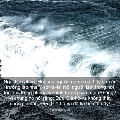 Picture 03 - Ê-xê-ki-ên 8:12 VIE - Ngài bèn phán: Hỡi con người, ngươi có - Bible Verse Picture