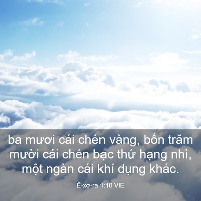 Picture 03 - Ê-xơ-ra 1:10 VIE - ba mươi cái chén vàng, bốn trăm mười - Bible Verse Picture