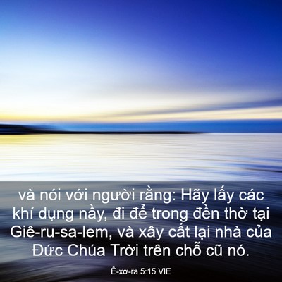 Picture 03 - Ê-xơ-ra 5:15 VIE - và nói với người rằng: Hãy lấy các - Bible Verse Picture