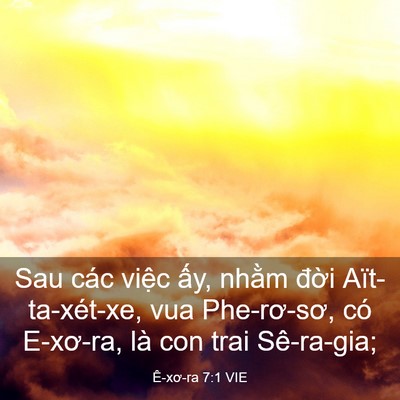 Picture 03 - Ê-xơ-ra 7:1 VIE - Sau các việc ấy, nhằm đời - Bible Verse Picture