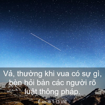 Picture 03 - Ê-xơ-tê 1:13 VIE - Vả, thường khi vua có sự gì, bèn hỏi - Bible Verse Picture