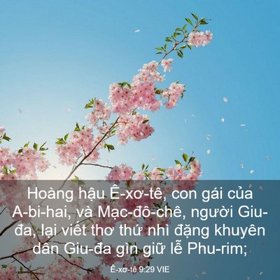 Picture 03 - Ê-xơ-tê 9:29 VIE - Hoàng hậu Ê-xơ-tê, con gái của A-bi-hai, - Bible Verse Picture