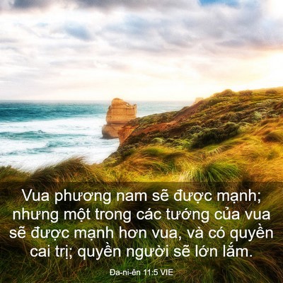 Picture 03 - Ða-ni-ên 11:5 VIE - Vua phương nam sẽ được mạnh; nhưng - Bible Verse Picture
