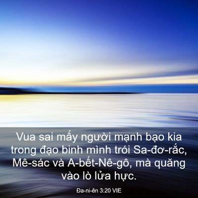 Picture 03 - Ða-ni-ên 3:20 VIE - Vua sai mấy người mạnh bạo kia trong - Bible Verse Picture