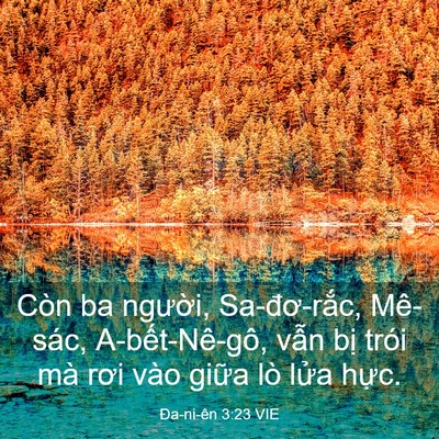 Picture 03 - Ða-ni-ên 3:23 VIE - Còn ba người, Sa-đơ-rắc, Mê-sác, - Bible Verse Picture