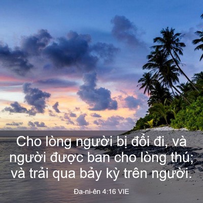 Picture 03 - Ða-ni-ên 4:16 VIE - Cho lòng người bị đổi đi, và người - Bible Verse Picture