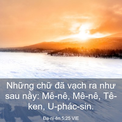 Picture 03 - Ða-ni-ên 5:25 VIE - Những chữ đã vạch ra như sau nầy: - Bible Verse Picture