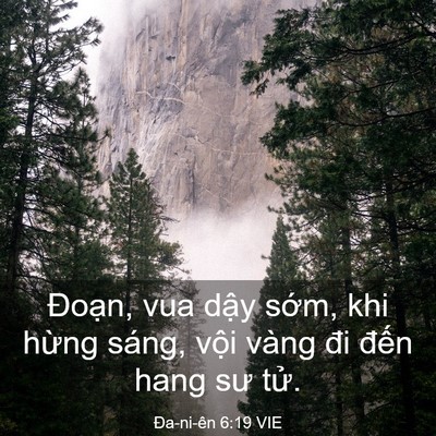 Picture 03 - Ða-ni-ên 6:19 VIE - Đoạn, vua dậy sớm, khi hừng sáng, vội - Bible Verse Picture