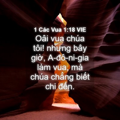 Picture 04 - 1 Các Vua 1:18 VIE - Oâi vua chúa tôi! nhưng bây giờ, - Bible Verse Picture