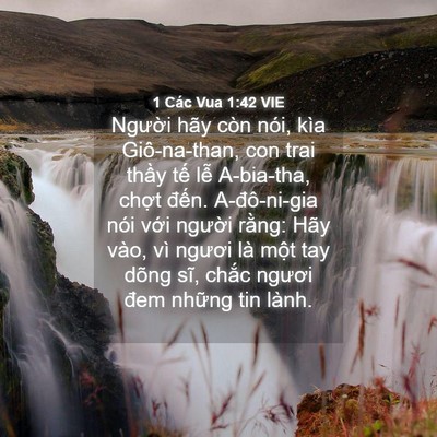 Picture 04 - 1 Các Vua 1:42 VIE - Người hãy còn nói, kìa Giô-na-than, con - Bible Verse Picture