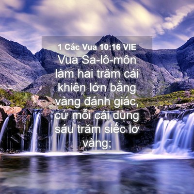 Picture 04 - 1 Các Vua 10:16 VIE - Vua Sa-lô-môn làm hai trăm cái khiên lớn - Bible Verse Picture