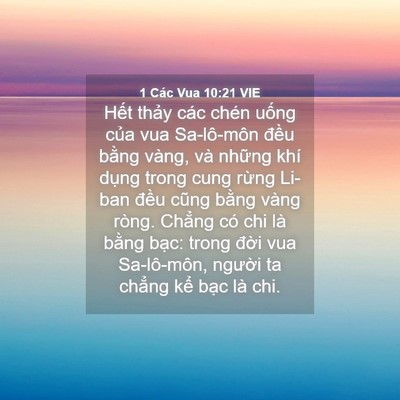 Picture 04 - 1 Các Vua 10:21 VIE - Hết thảy các chén uống của vua - Bible Verse Picture