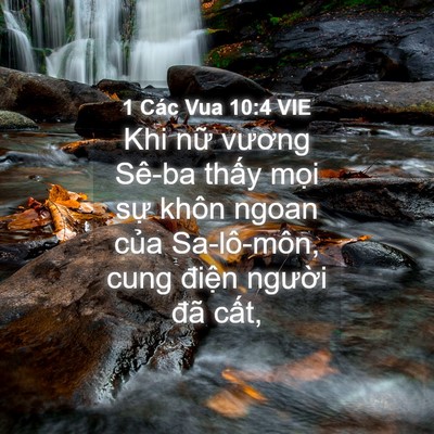Picture 04 - 1 Các Vua 10:4 VIE - Khi nữ vương Sê-ba thấy mọi sự khôn - Bible Verse Picture