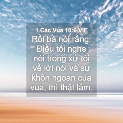 Picture 04 - 1 Các Vua 10:6 VIE - Rồi bà nói rằng: Điều tôi nghe nói - Bible Verse Picture