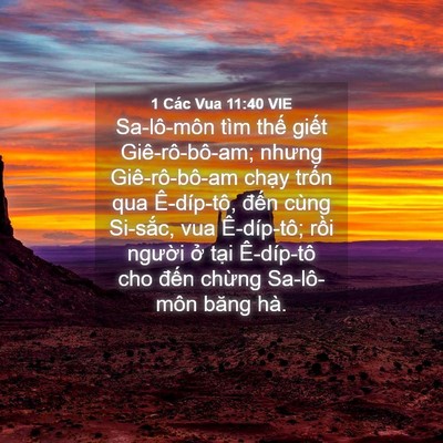 Picture 04 - 1 Các Vua 11:40 VIE - Sa-lô-môn tìm thế giết Giê-rô-bô-am; - Bible Verse Picture