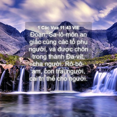 Picture 04 - 1 Các Vua 11:43 VIE - Đoạn, Sa-lô-môn an giấc cùng các tổ - Bible Verse Picture