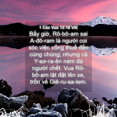 Picture 04 - 1 Các Vua 12:18 VIE - Bấy giờ, Rô-bô-am sai A-đô-ram là - Bible Verse Picture