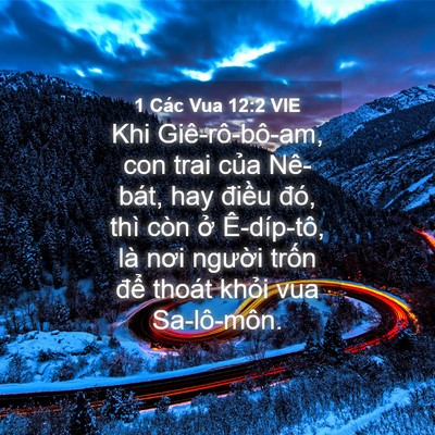 Picture 04 - 1 Các Vua 12:2 VIE - Khi Giê-rô-bô-am, con trai của Nê-bát, hay - Bible Verse Picture