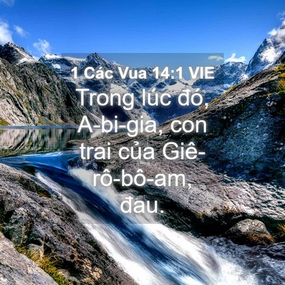 Picture 04 - 1 Các Vua 14:1 VIE - Trong lúc đó, A-bi-gia, con trai của - Bible Verse Picture