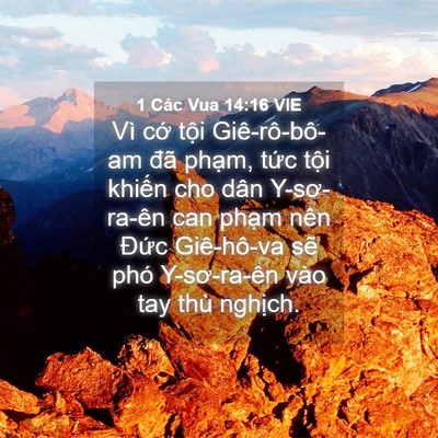 Picture 04 - 1 Các Vua 14:16 VIE - Vì cớ tội Giê-rô-bô-am đã phạm, tức - Bible Verse Picture