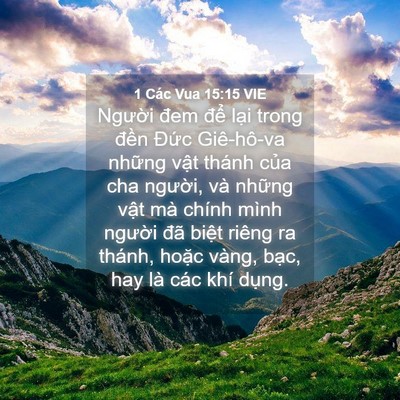 Picture 04 - 1 Các Vua 15:15 VIE - Người đem để lại trong đền Đức - Bible Verse Picture