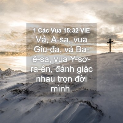 Picture 04 - 1 Các Vua 15:32 VIE - Vả, A-sa, vua Giu-đa, và Ba-ê-sa, vua - Bible Verse Picture