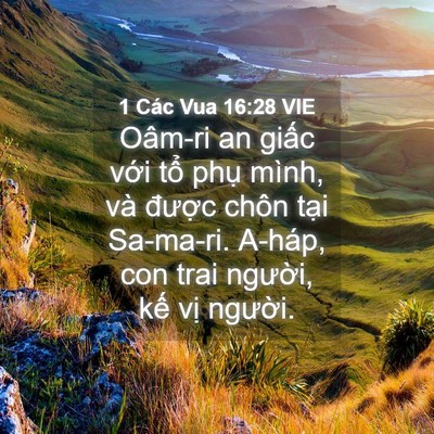 Picture 04 - 1 Các Vua 16:28 VIE - Oâm-ri an giấc với tổ phụ mình, và - Bible Verse Picture