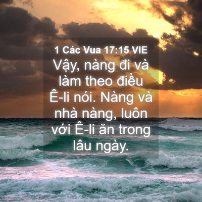 Picture 04 - 1 Các Vua 17:15 VIE - Vậy, nàng đi và làm theo điều Ê-li - Bible Verse Picture