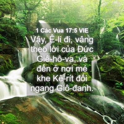Picture 04 - 1 Các Vua 17:5 VIE - Vậy, Ê-li đi, vâng theo lời của Đức - Bible Verse Picture