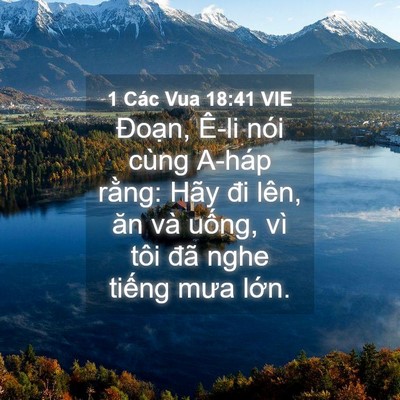 Picture 04 - 1 Các Vua 18:41 VIE - Đoạn, Ê-li nói cùng A-háp rằng: Hãy đi - Bible Verse Picture