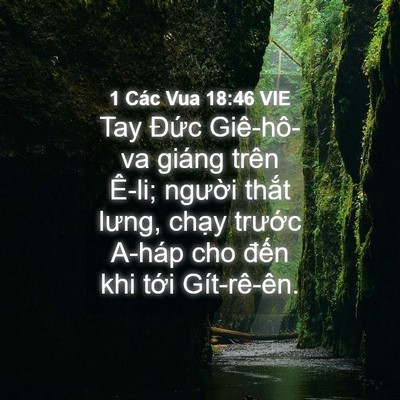 Picture 04 - 1 Các Vua 18:46 VIE - Tay Đức Giê-hô-va giáng trên Ê-li; - Bible Verse Picture