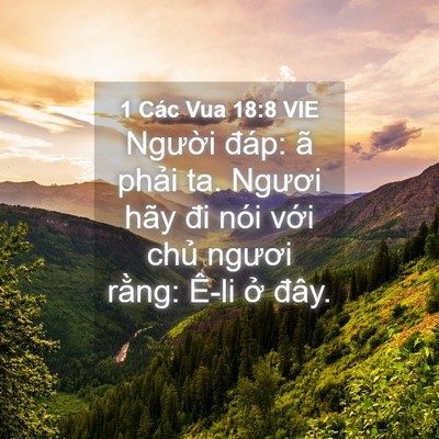Picture 04 - 1 Các Vua 18:8 VIE - Người đáp: ã phải ta. Ngươi hãy đi - Bible Verse Picture