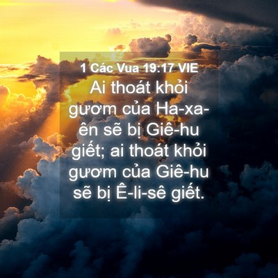 Picture 04 - 1 Các Vua 19:17 VIE - Ai thoát khỏi gươm của Ha-xa-ên sẽ bị - Bible Verse Picture