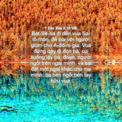 Picture 04 - 1 Các Vua 2:19 VIE - Bát-Sê-ba đi đến vua Sa-lô-môn, để - Bible Verse Picture