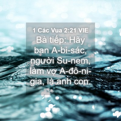 Picture 04 - 1 Các Vua 2:21 VIE - Bà tiếp: Hãy ban A-bi-sác, người Su-nem, - Bible Verse Picture