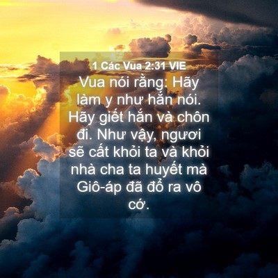 Picture 04 - 1 Các Vua 2:31 VIE - Vua nói rằng: Hãy làm y như hắn nói. - Bible Verse Picture