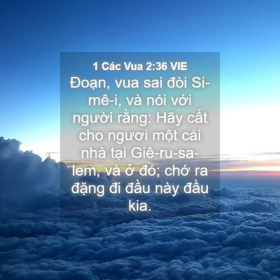 Picture 04 - 1 Các Vua 2:36 VIE - Đoạn, vua sai đòi Si-mê-i, và nói với - Bible Verse Picture